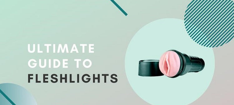 Fleshlight 101:A complete guide to Know About Fleshlight - honeysx