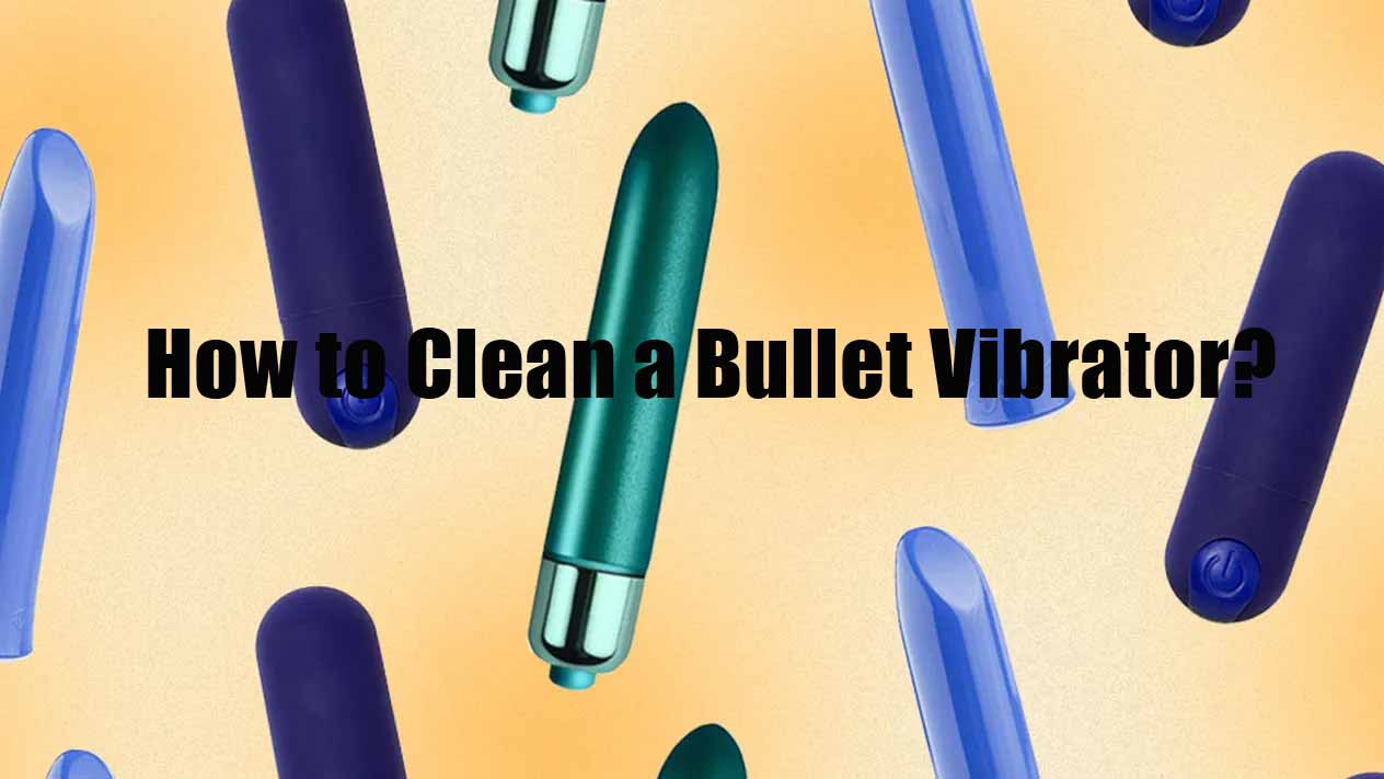 How to Clean a Bullet Vibrator for Maximum Pleasure and Hygiene honeysx How to Clean a Bullet Vibrator for Maximum Pleasure and Hygiene honeysx