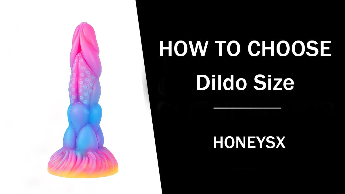 How to Choose the Perfect Dildo Size for Your Pleasure honeysx How to Choose the Perfect Dildo Size for Your Pleasure honeysx