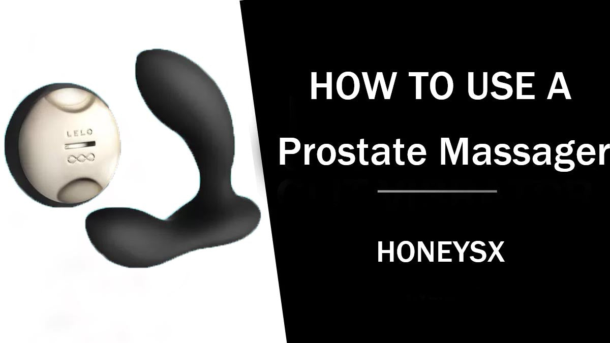 How to Use A Prostate Massager: A Comprehensive Guide honeysx How to Use A Prostate Massager: A Comprehensive Guide honeysx