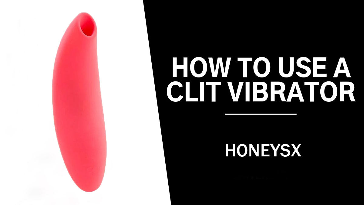 How To Use A Clit Vibrator: A Comprehensive Guide honeysx How To Use A Clit Vibrator: A Comprehensive Guide honeysx
